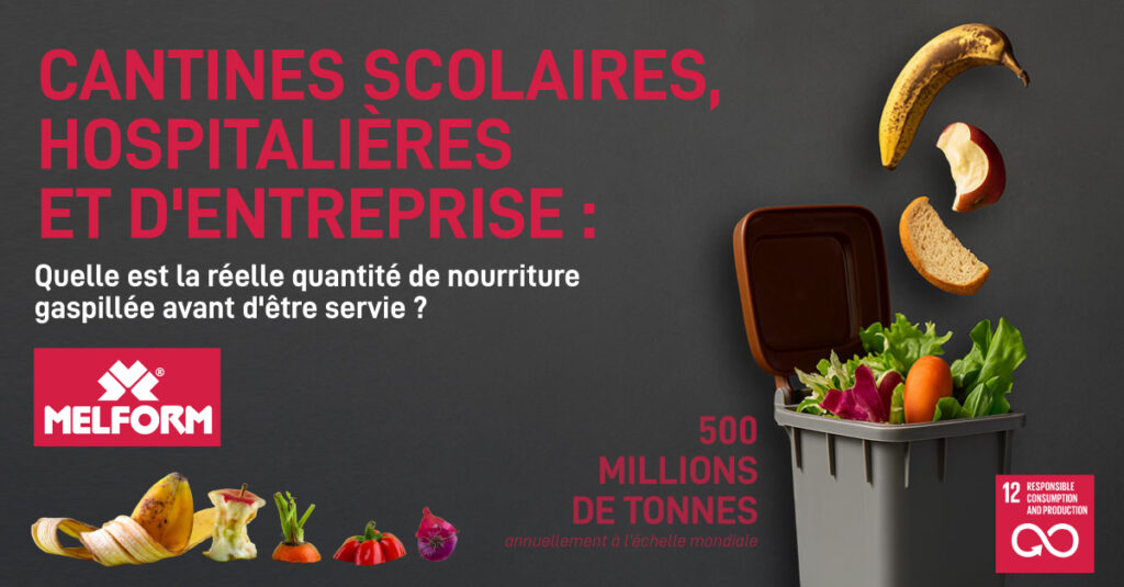 CANTINES SCOLAIRES, HOSPITALIÈRES ET D'ENTREPRISE : QUELLE EST LA RÉELLE QUANTITÉ DE NOURRITURE GASPILLÉE AVANT D'ÊTRE SERVIE ?