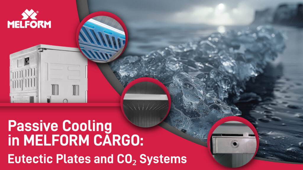 Passive cooling in MELFORM CARGO: Eutectic Plates and CO₂ Systems